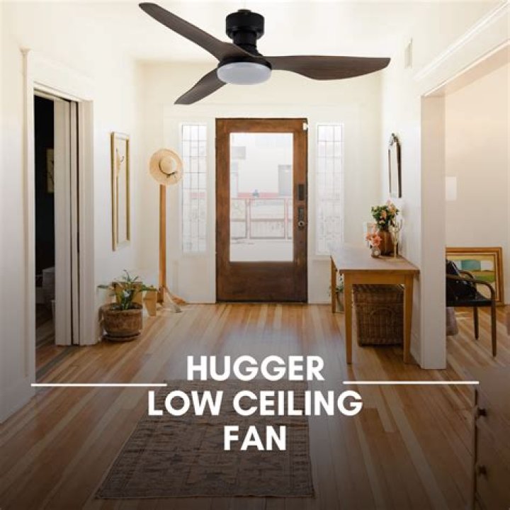 Are hugger ceiling fans good?