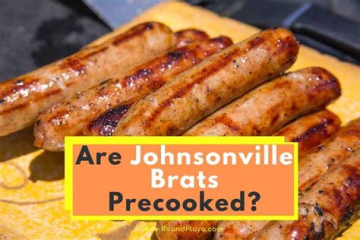 Are Johnsonville Original Brats precooked?
