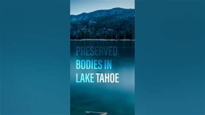Are there bodies in Lake Tahoe?