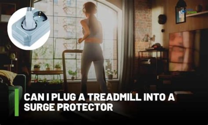 Can I plug a treadmill into a surge protector?