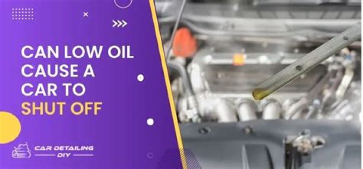 Can low oil cause your car to shut off?