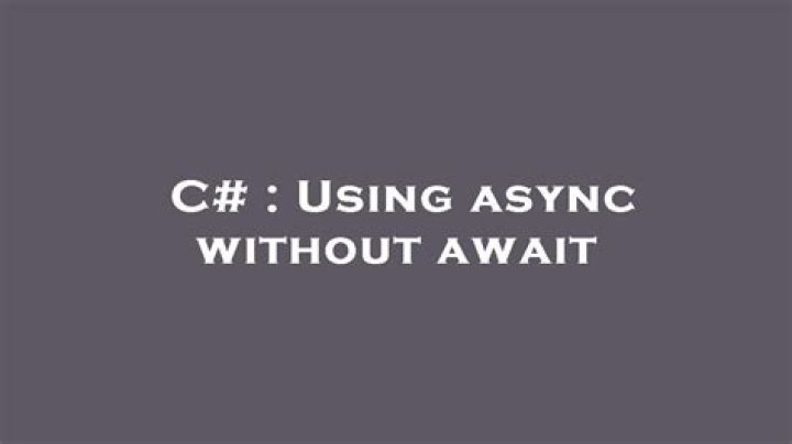 Can we use async without await C#?