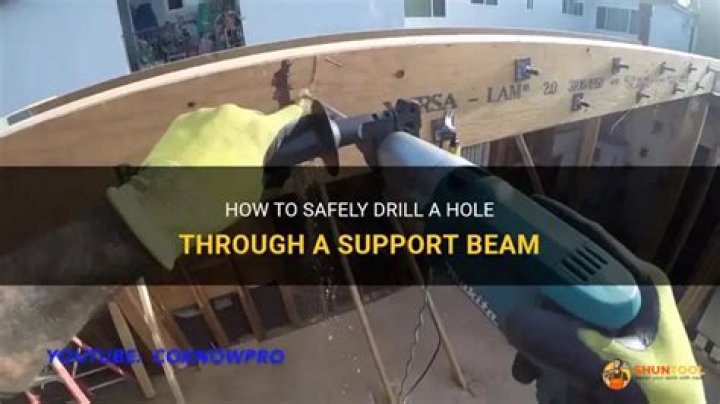Can you drill a hole through a support beam?