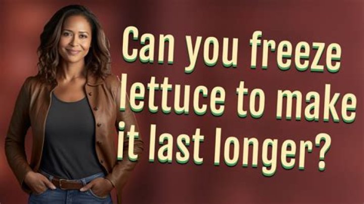 Can you freeze lettuce to make it last longer?