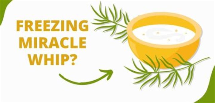 Can you freeze Miracle Whip?