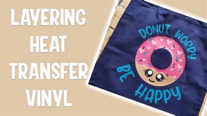 Can you layer heat transfer vinyl?
