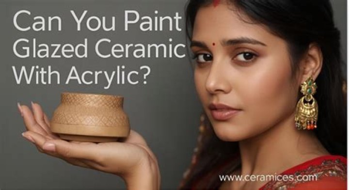 Can you paint glazed ceramic?