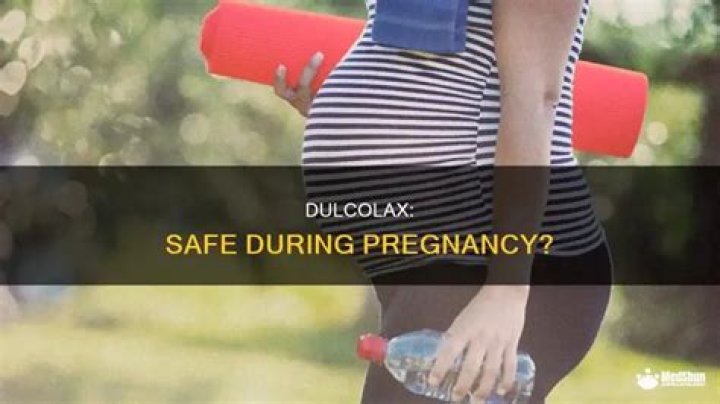 Can you take Dulcolax while pregnant?