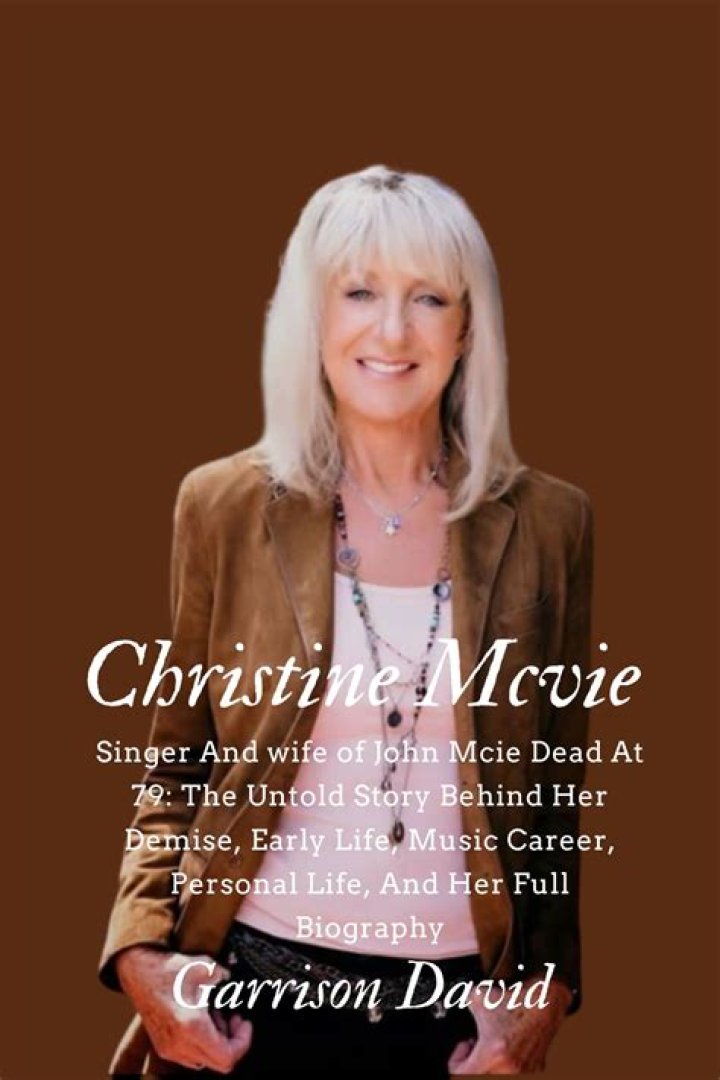 Christine McVie Biography, Net Worth, Cause of Death, Illness, Husband, Children, Married