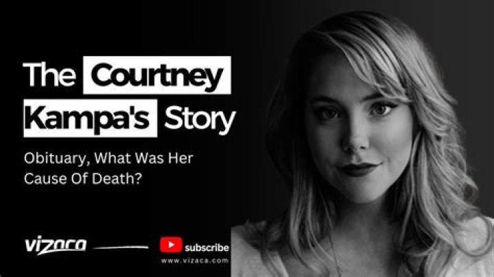 Courtney Kampa Cause of Death, How did Courtney Kampa Die?