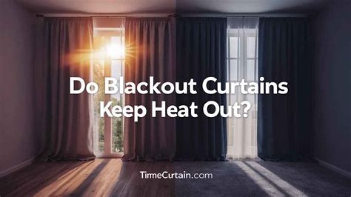 Do blackout curtains keep heat out?