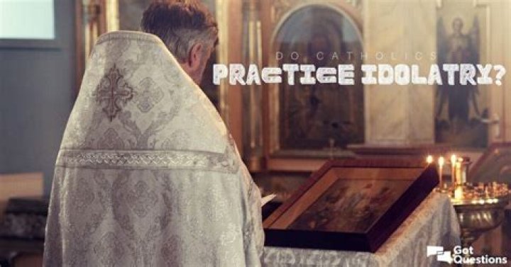 Do Catholics worship idols / practice idolatry?