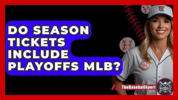 Do season tickets include playoffs MLB?