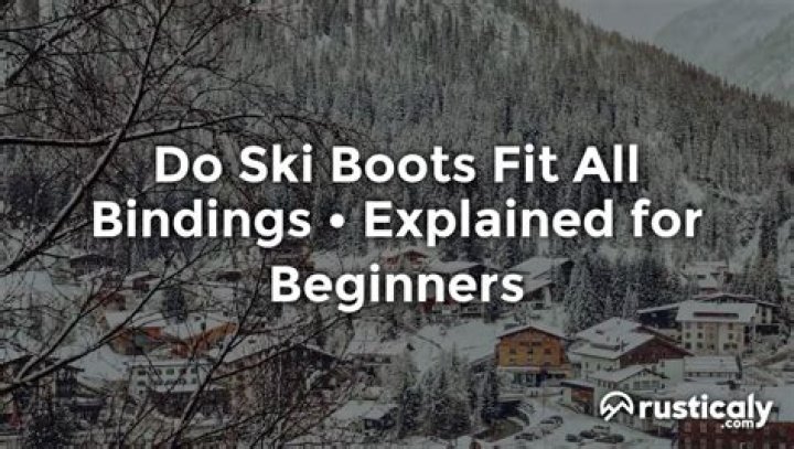 Do ski boots fit all bindings?