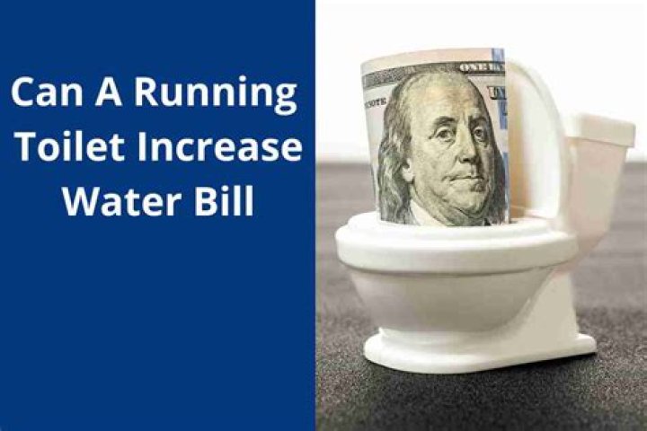 Does a running toilet increase water bill?