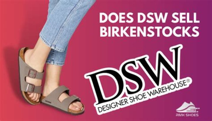 Does DSW sell Birkenstocks?