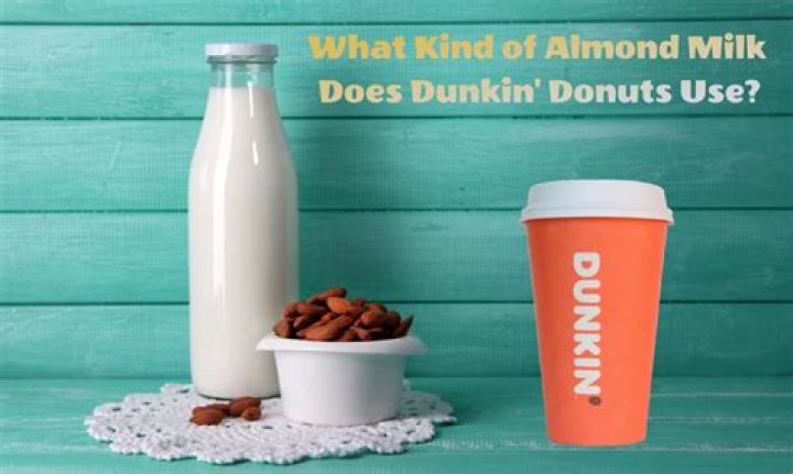Does Dunkin Donuts use almond milk?