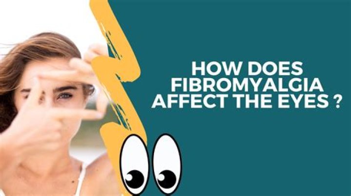 Does fibromyalgia affect the eyes?