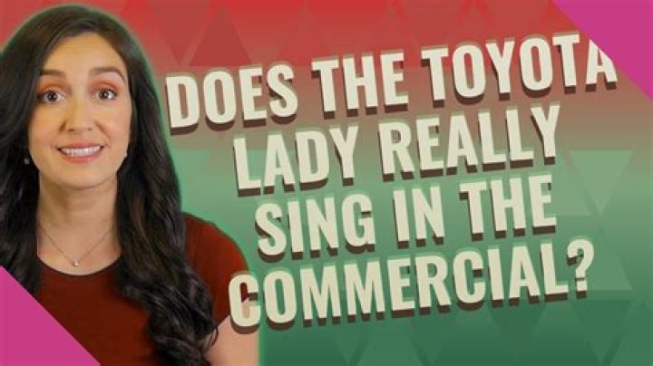 Does the Toyota lady really sing in the commercial?