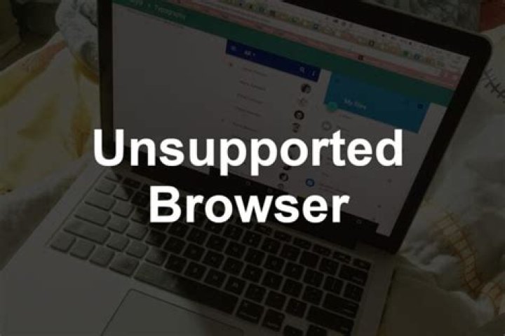 How do I fix an unsupported browser?