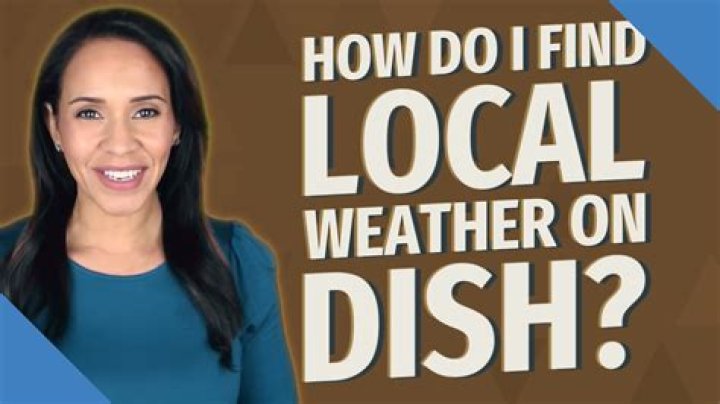 How do I get local weather on dish Weather Channel?