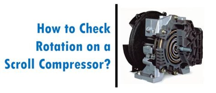 How do you check the rotation on a scroll compressor?