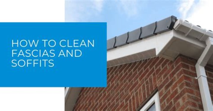 How do you clean soffits and fascias?