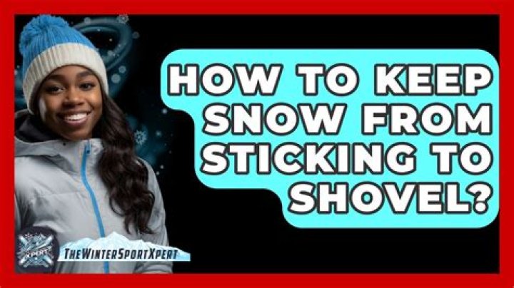 How do you keep snow from sticking to shovel?