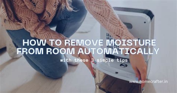 How do you remove moisture from rainy season?