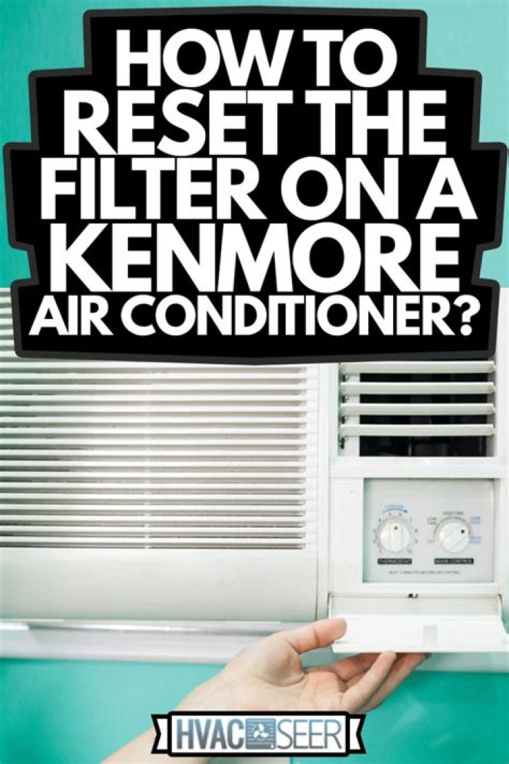How do you reset the filter on a Kenmore air conditioner?