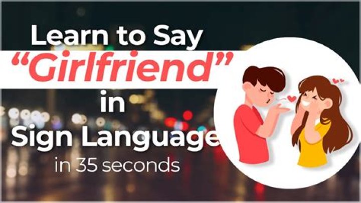 How do you say girlfriend in sign language?