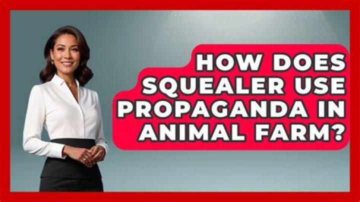 How does squealer represent propaganda?