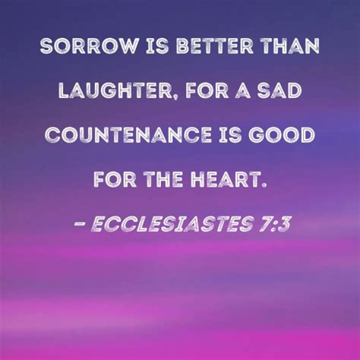 How is sorrow better than laughter (Ecclesiastes 7:3)?