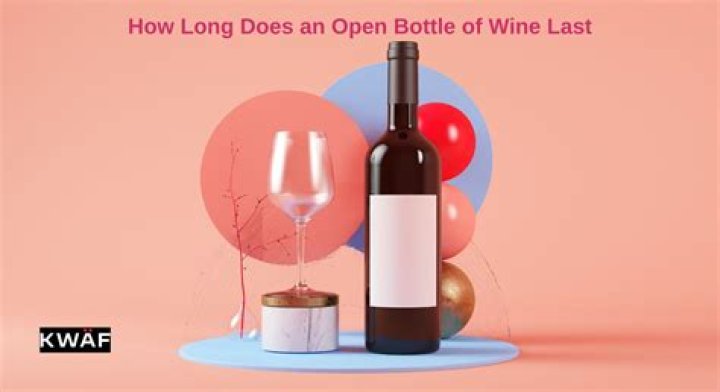 How long does an open bottle of dessert wine last?