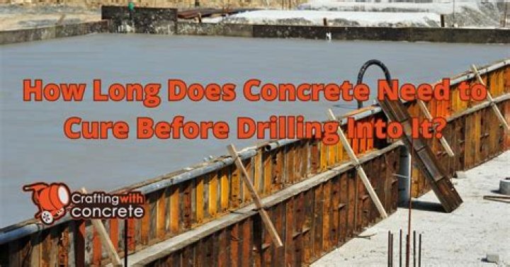 How long should you leave concrete before drilling?