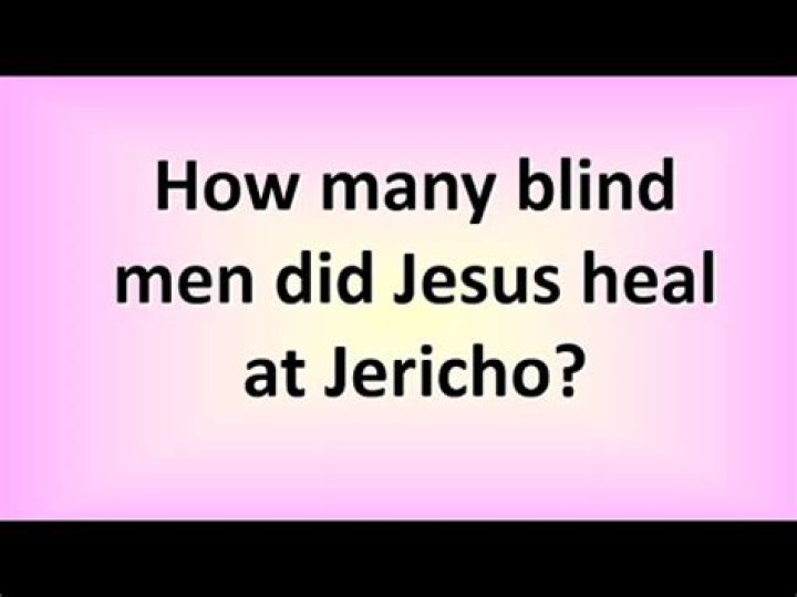 How many blind men did Jesus heal?