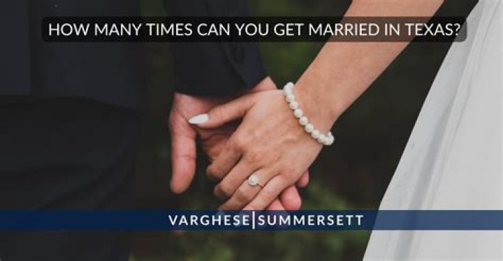 How many times can you get married in Texas?