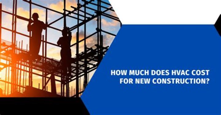 How much does HVAC cost for new construction?