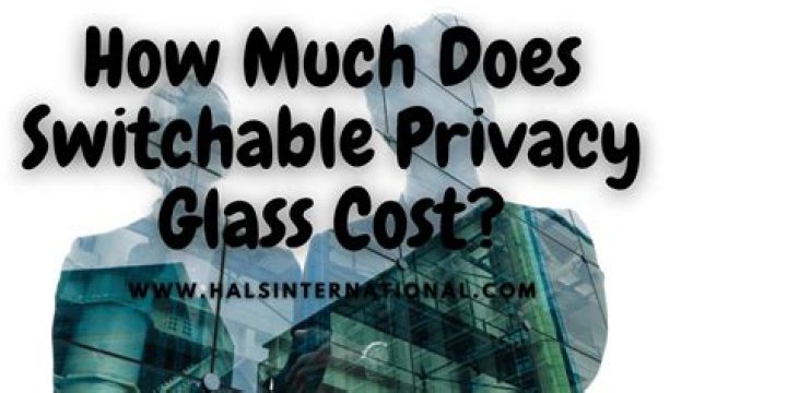 How much does Switchable Privacy Glass cost?