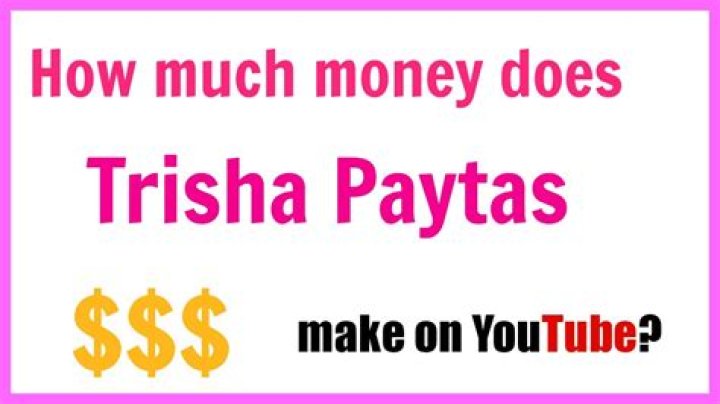 How much money does Trisha Paytas make?