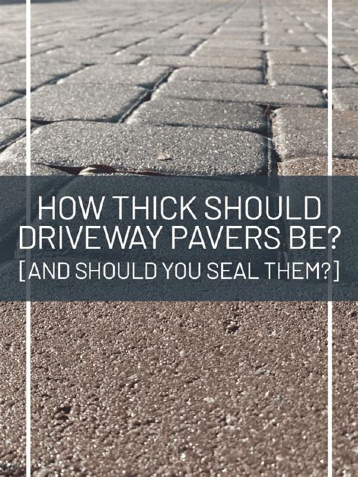 How thick should pavers be for a driveway?