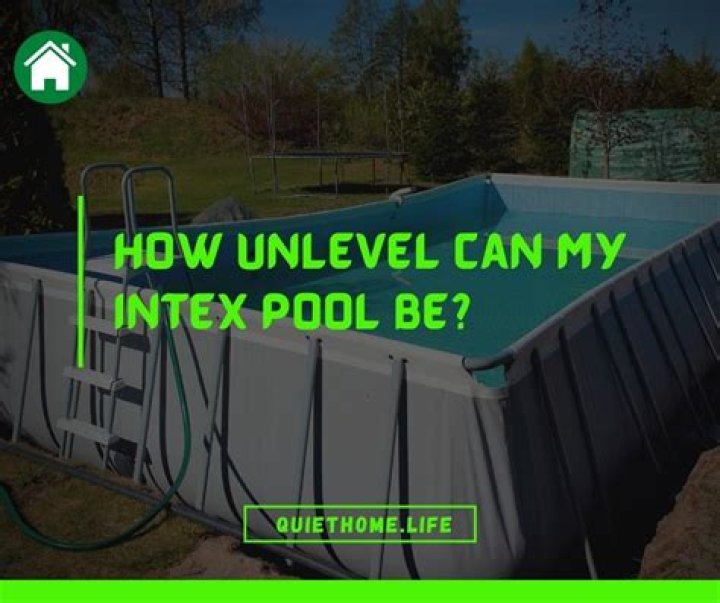 How unlevel can my Intex pool be?