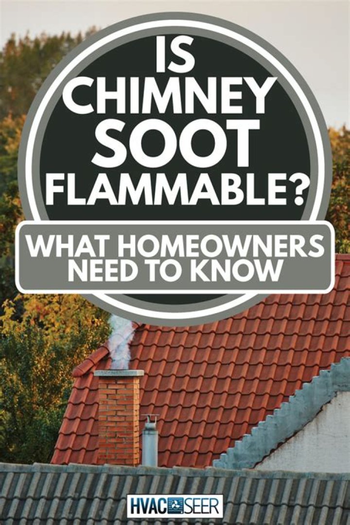Is chimney soot flammable?