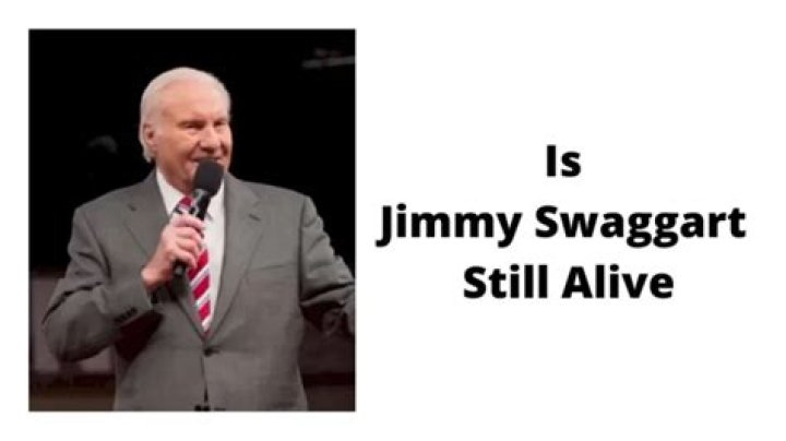 Is Jimmy Swaggart Still Alive or Dead?