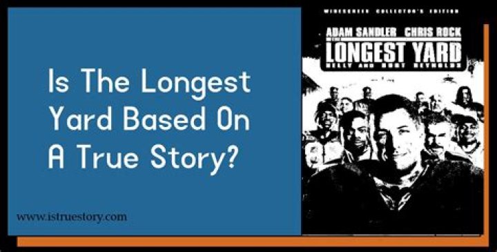 Is Longest Yard based on a true story?