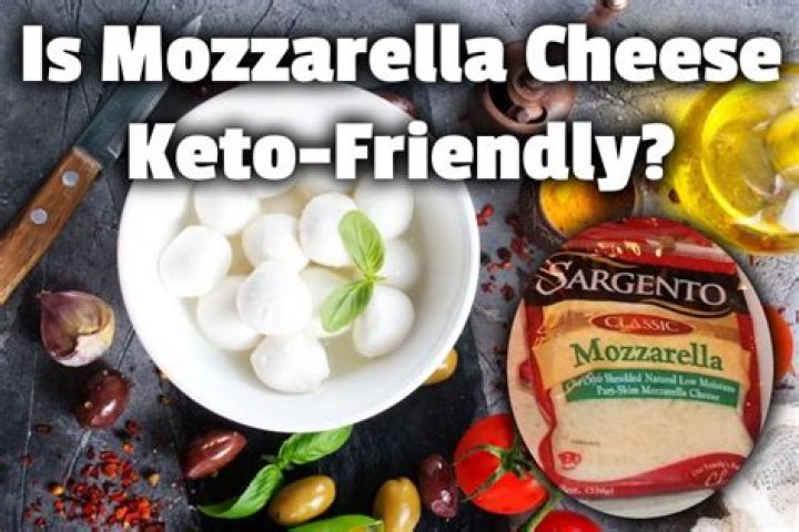 Is mozzarella Keto friendly?
