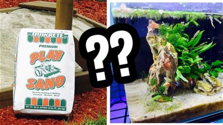 Is quikrete play sand safe for aquariums?
