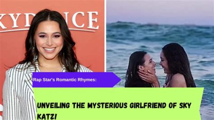 Is Sky Katz Gay, What Is Sky Katz Sexuality, How Tall Is Sky Katz, Is Sky Katz Dating Someone?