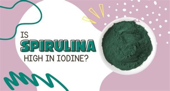Is spirulina high in iodine?