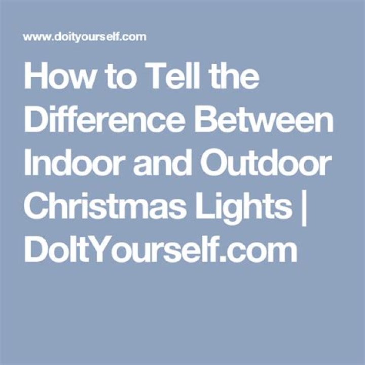Is there a difference between indoor and outdoor Christmas lights?